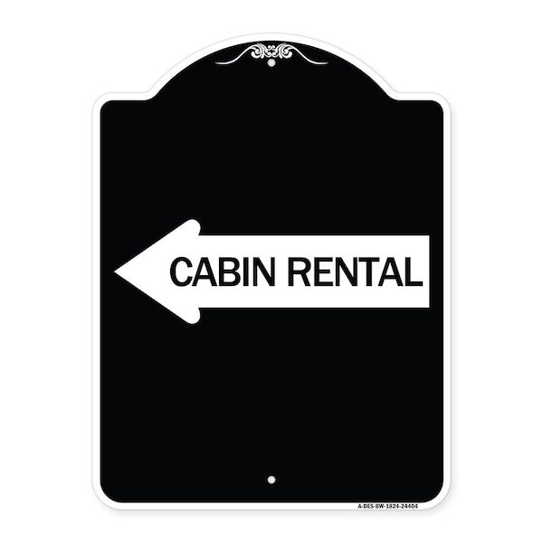 Cabin Rental With Left Arrow Heavy-Gauge Aluminum Architectural Sign, BW-1824-24404